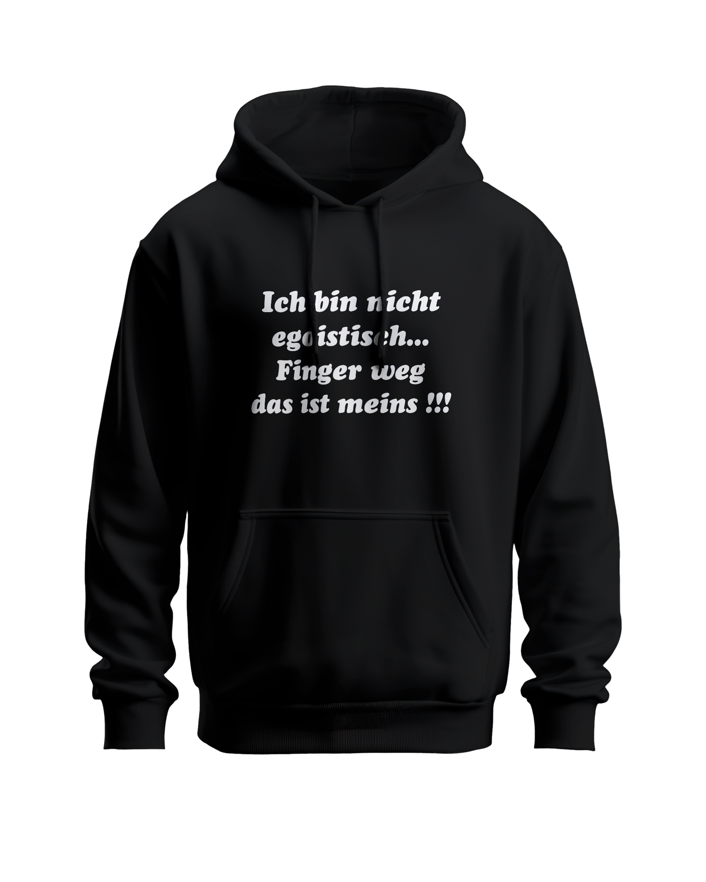 Ich bin nicht egoistisch... Hoodie