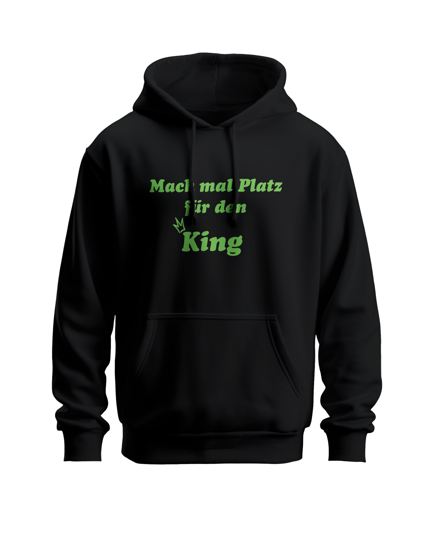 Mach mal Platz für den King Hoodie